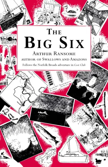 Arthur Ransome - The Big Six Arthur Ransome - The Big Six обложка книги