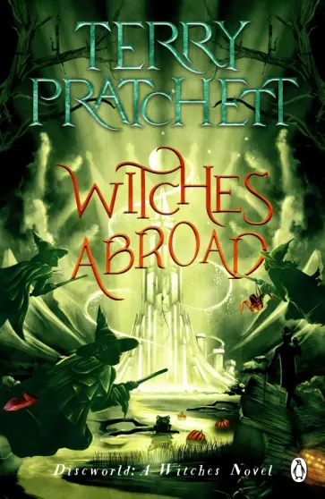 Terry Pratchett - Witches Abroad Terry Pratchett - Witches Abroad обложка книги
