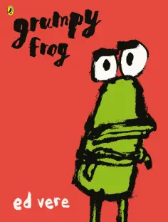 Ed Vere - Grumpy Frog обложка книги