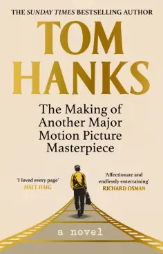 Tom Hanks - The Making of Another Major Motion Picture Masterpiece обложка книги