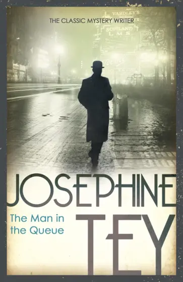 Josephine Tey - The Man In The Queue Josephine Tey - The Man In The Queue обложка книги