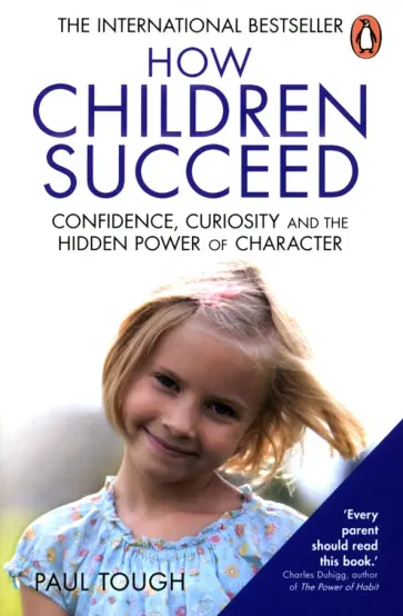 Paul Tough - How Children Succeed Paul Tough - How Children Succeed обложка книги
