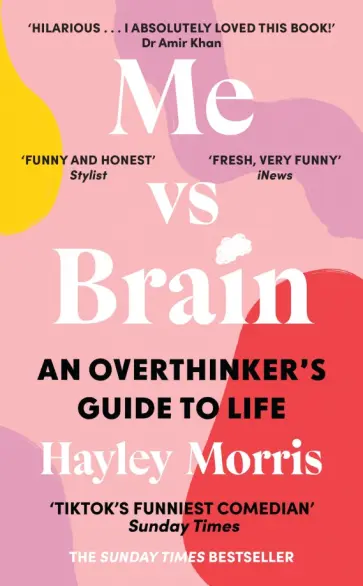 Hayley Morris - Me vs Brain. An Overthinker’s Guide to Life обложка книги