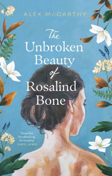 Alex McCarthy - The Unbroken Beauty of Rosalind Bone обложка книги
