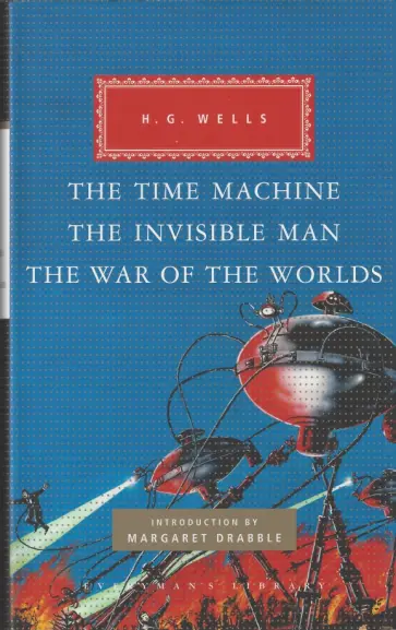 Herbert Wells - The Time Machine. The Invisible Man. The War of the Worlds Herbert Wells - The Time Machine. The Invisible Man. The War of the Worlds обложка книги