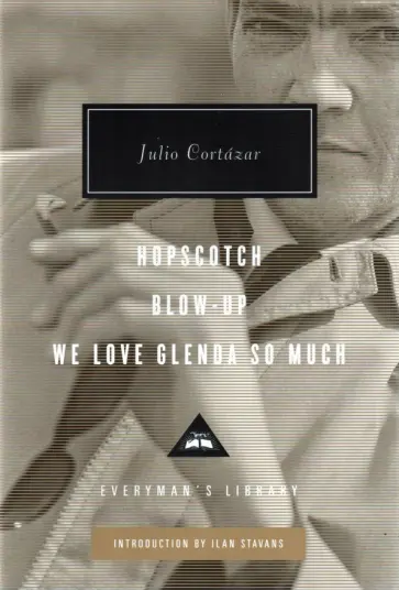 Julio Cortazar - Hopscotch. Blow-Up. We Love Glenda So Much Julio Cortazar - Hopscotch. Blow-Up. We Love Glenda So Much обложка книги