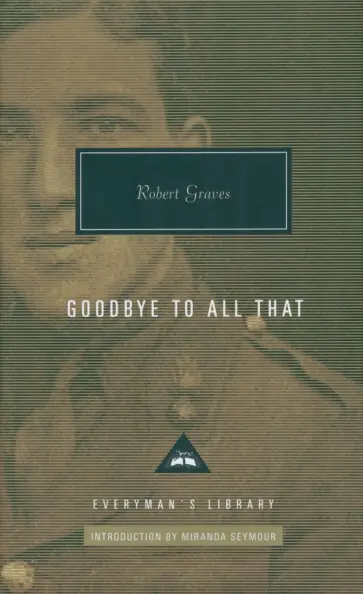 Robert Graves - Goodbye to all that Robert Graves - Goodbye to all that обложка книги