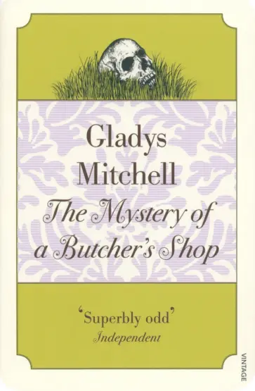 Gladys Mitchell - The Mystery of a Butcher's Shop Gladys Mitchell - The Mystery of a Butcher's Shop обложка книги
