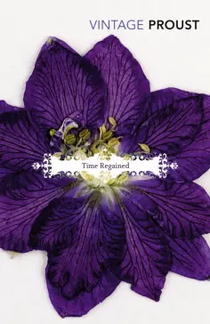 Marcel Proust - Time Regained and A Guide to Proust обложка книги