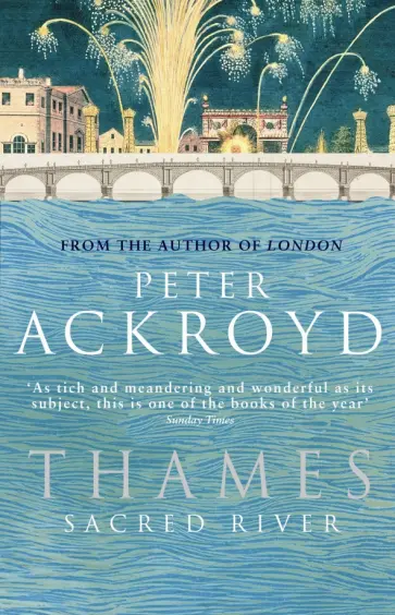 Peter Ackroyd - Thames. Sacred River обложка книги