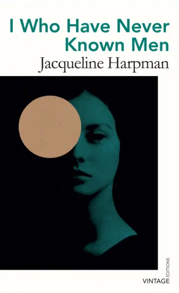 Jacqueline Harpman - I Who Have Never Known Men обложка книги