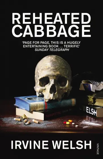 Irvine Welsh - Reheated Cabbage обложка книги