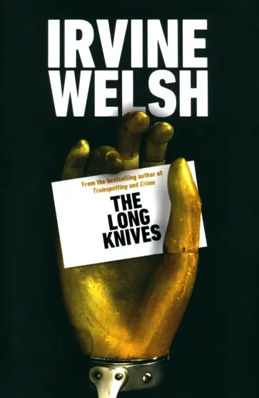 Irvine Welsh - The Long Knives обложка книги
