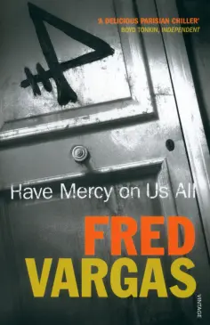 Fred Vargas - Have Mercy on Us All Fred Vargas - Have Mercy on Us All обложка книги