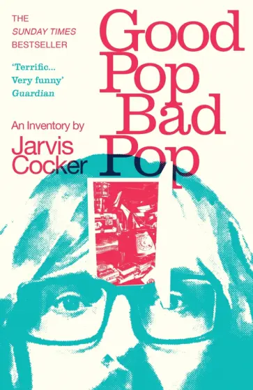 Jarvis Cocker - Good Pop, Bad Pop обложка книги