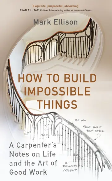 Mark Ellison - How to Build Impossible Things Mark Ellison - How to Build Impossible Things обложка книги