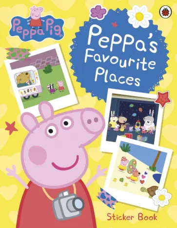 Lauren Holowaty - Peppa’s Favourite Places. Sticker Scenes Book Lauren Holowaty - Peppa’s Favourite Places. Sticker Scenes Book обложка книги