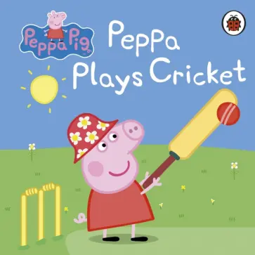 Peppa Plays Cricket Peppa Plays Cricket обложка книги