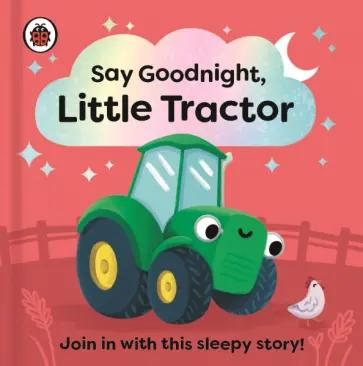 Say Goodnight, Little Tractor обложка книги