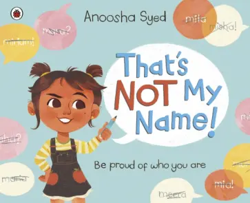 Anoosha Syed - That's Not My Name! обложка книги