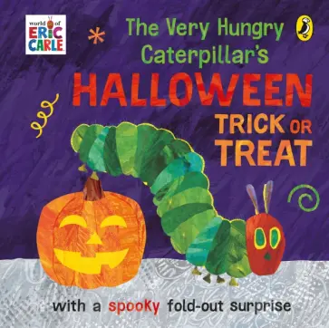 Eric Carle - The Very Hungry Caterpillar's Halloween Trick or Treat Eric Carle - The Very Hungry Caterpillar's Halloween Trick or Treat обложка книги