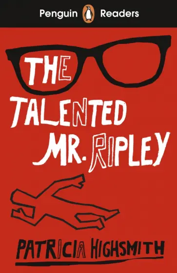Patricia Highsmith - The Talented Mr Ripley. Level 6 Patricia Highsmith - The Talented Mr Ripley. Level 6 обложка книги