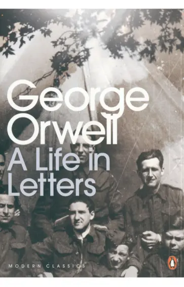 George Orwell - A Life in Letters George Orwell - A Life in Letters обложка книги