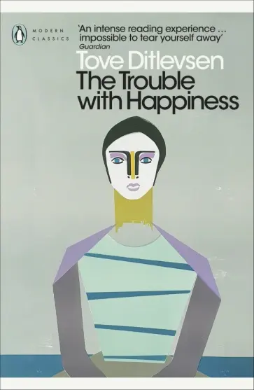 Tove Ditlevsen - The Trouble with Happiness обложка книги