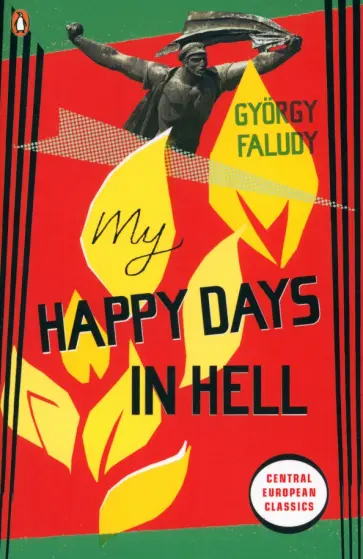 Gyorgy Faludy - My Happy Days In Hell обложка книги