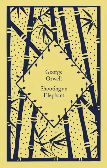 George Orwell - Shooting an Elephant George Orwell - Shooting an Elephant обложка книги