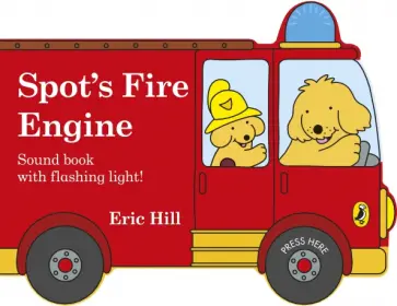Eric Hill - Spot's Fire Engine Eric Hill - Spot's Fire Engine обложка книги