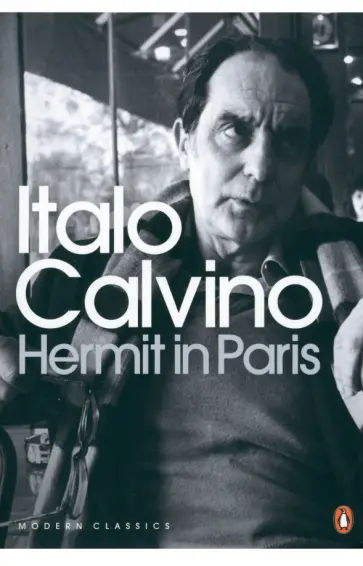 Italo Calvino - Hermit in Paris Italo Calvino - Hermit in Paris обложка книги
