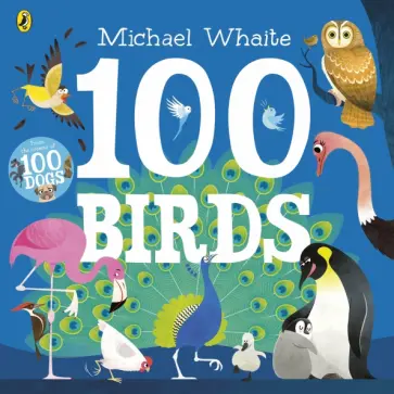 Michael Whaite - 100 Birds обложка книги