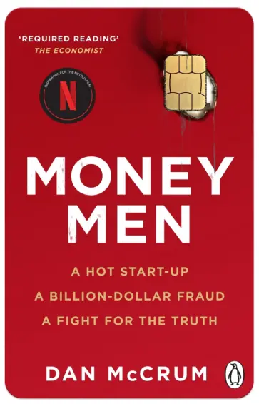 Dan McCrum - Money Men. A Hot Startup, A Billion Dollar Fraud, A Fight for the Truth Dan McCrum - Money Men. A Hot Startup, A Billion Dollar Fraud, A Fight for the Truth обложка книги