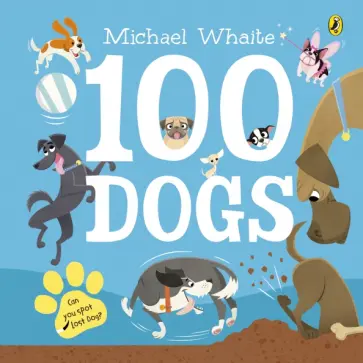 Michael Whaite - 100 Dogs обложка книги