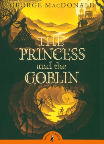 George Macdonald - The Princess and the Goblin George Macdonald - The Princess and the Goblin обложка книги
