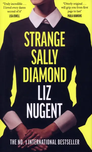 Liz Nugent - Strange Sally Diamond Liz Nugent - Strange Sally Diamond обложка книги