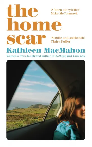 Kathleen MacMahon - The Home Scar Kathleen MacMahon - The Home Scar обложка книги