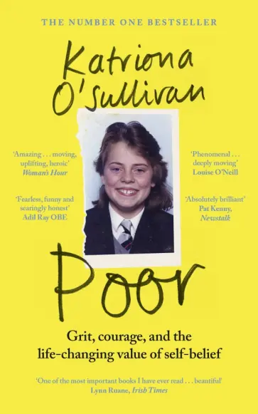 Katriona O`Sullivan - Poor. Grit, courage, and the life-changing value of self-belief Katriona O`Sullivan - Poor. Grit, courage, and the life-changing value of self-belief обложка книги
