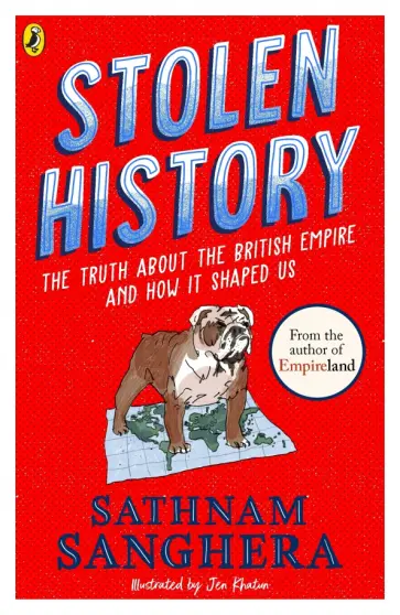 Sathnam Sanghera - Stolen History. The truth about the British Empire and how it shaped us Sathnam Sanghera - Stolen History. The truth about the British Empire and how it shaped us обложка книги