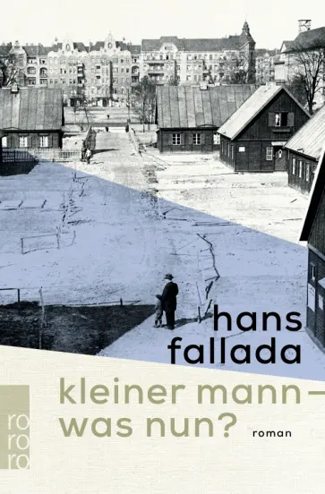 Hans Fallada - Kleiner Mann - was nun? Hans Fallada - Kleiner Mann - was nun? обложка книги