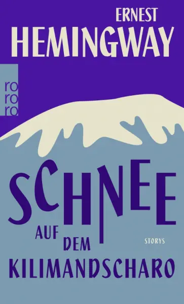 Ernest Hemingway - Schnee auf dem Kilimandscharo Ernest Hemingway - Schnee auf dem Kilimandscharo обложка книги
