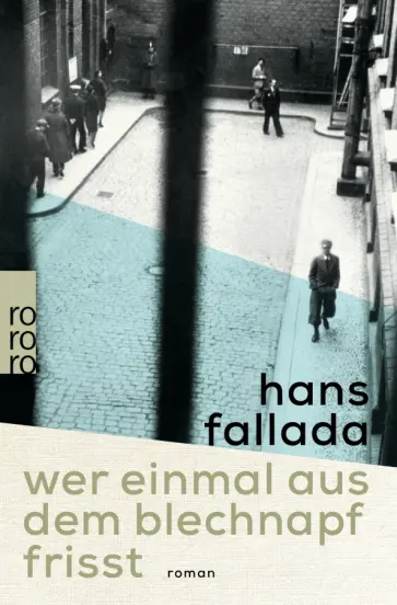 Hans Fallada - Wer einmal aus dem Blechnapf frisst Hans Fallada - Wer einmal aus dem Blechnapf frisst обложка книги