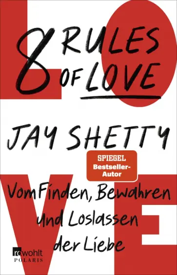 Jay Shetty - 8 Rules of Love. Vom Finden, Bewahren und Loslassen der Liebe Jay Shetty - 8 Rules of Love. Vom Finden, Bewahren und Loslassen der Liebe обложка книги