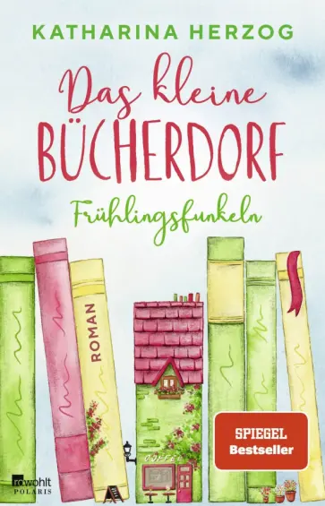 Katharina Herzog - Das kleine Bücherdorf. Frühlingsfunkeln Katharina Herzog - Das kleine Bücherdorf. Frühlingsfunkeln обложка книги