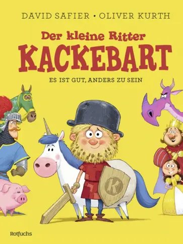 David Safier - Der kleine Ritter Kackebart. Es ist gut, anders zu sein David Safier - Der kleine Ritter Kackebart. Es ist gut, anders zu sein обложка книги