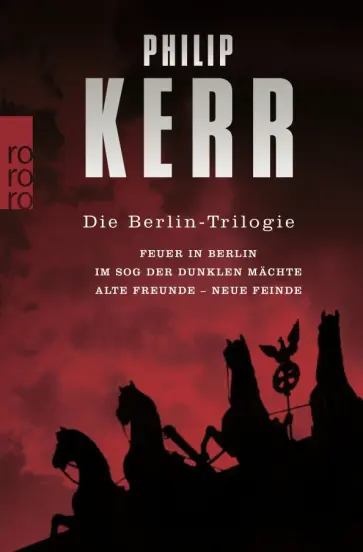 Philip Kerr - Die Berlin-Trilogie. Philip Kerr - Die Berlin-Trilogie. обложка книги