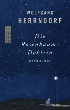 Wolfgang Herrndorf - Die Rosenbaum-Doktrin und andere Texte обложка книги