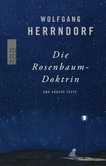 Wolfgang Herrndorf - Die Rosenbaum-Doktrin und andere Texte обложка книги