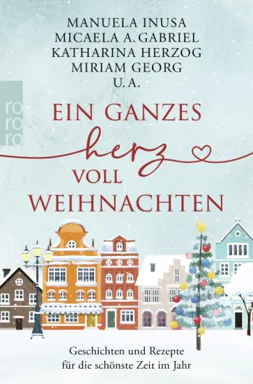Inusa, Херцог - Ein ganzes Herz voll Weihnachten. Geschichten und Rezepte für die schönste Zeit im Jahr Inusa, Херцог - Ein ganzes Herz voll Weihnachten. Geschichten und Rezepte für die schönste Zeit im Jahr обложка книги